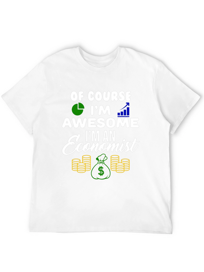 Economist T-Shirt - Of Course Im Awesome!