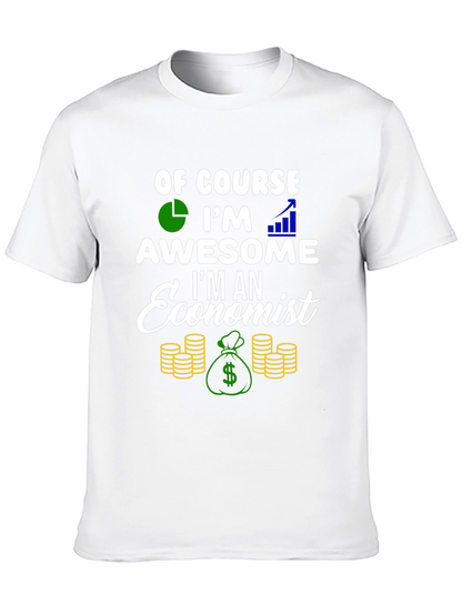 Economist T-Shirt - Of Course Im Awesome!