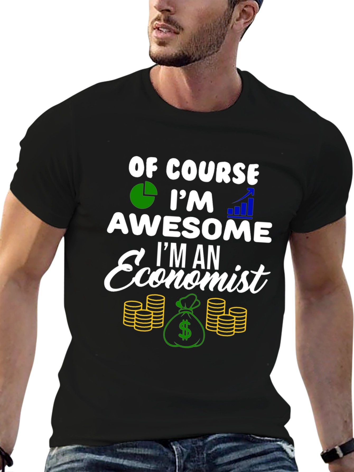 Economist T-Shirt - Of Course Im Awesome!