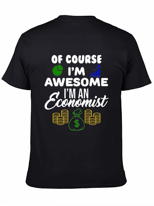 Economist T-Shirt - Of Course Im Awesome!