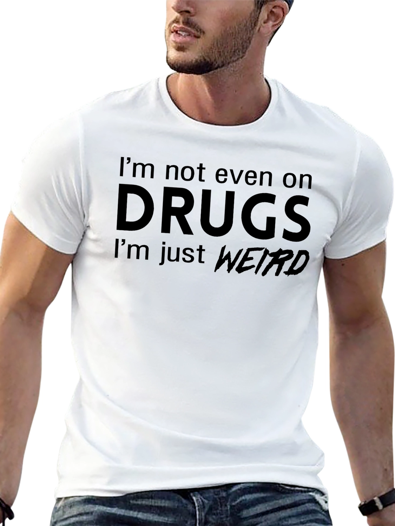 Im Not On Drugs Weird T-Shirt