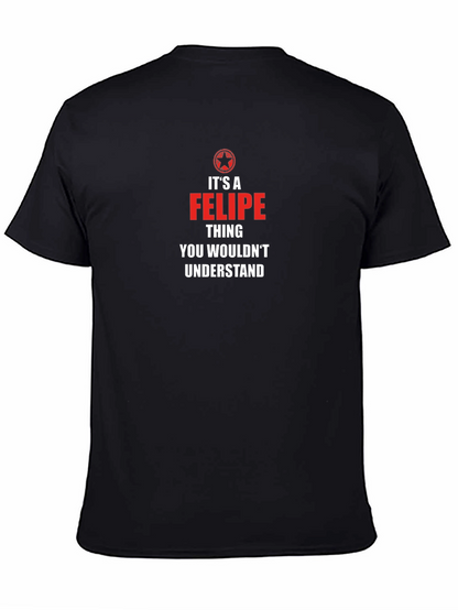 Its a Felipe Thing T-Shirt: Novelty Gift Tee