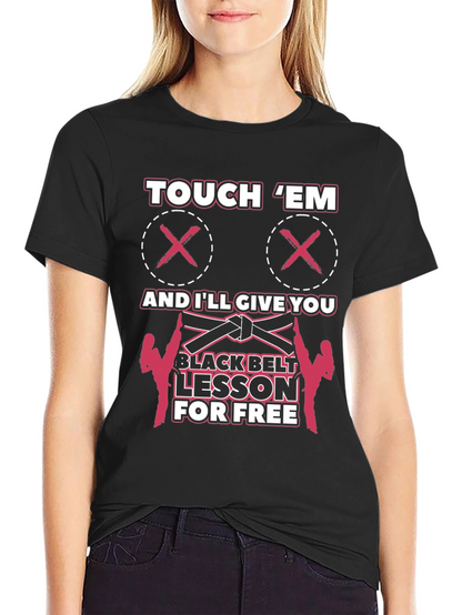 Touch Em Funny Martial Arts Black Belt T-Shirt