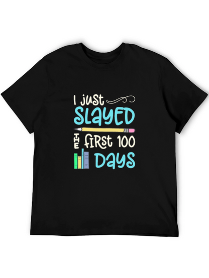 I Just Slayed The First 100 Days T-Shirt