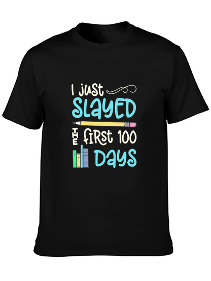 I Just Slayed The First 100 Days T-Shirt