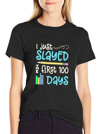 I Just Slayed The First 100 Days T-Shirt