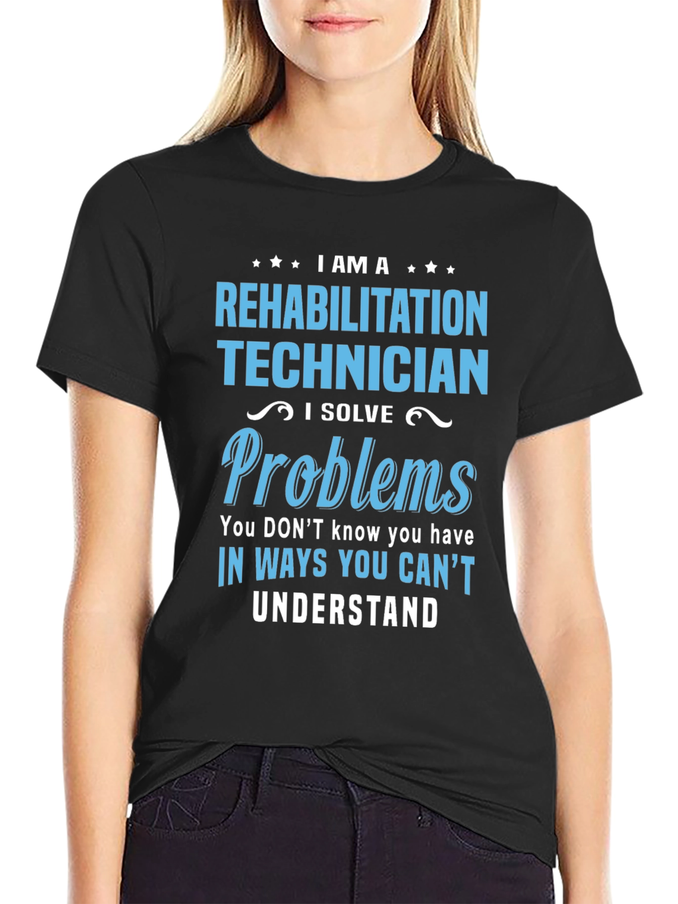 Rehabilitation Technician T-Shirt - I Solve Problems