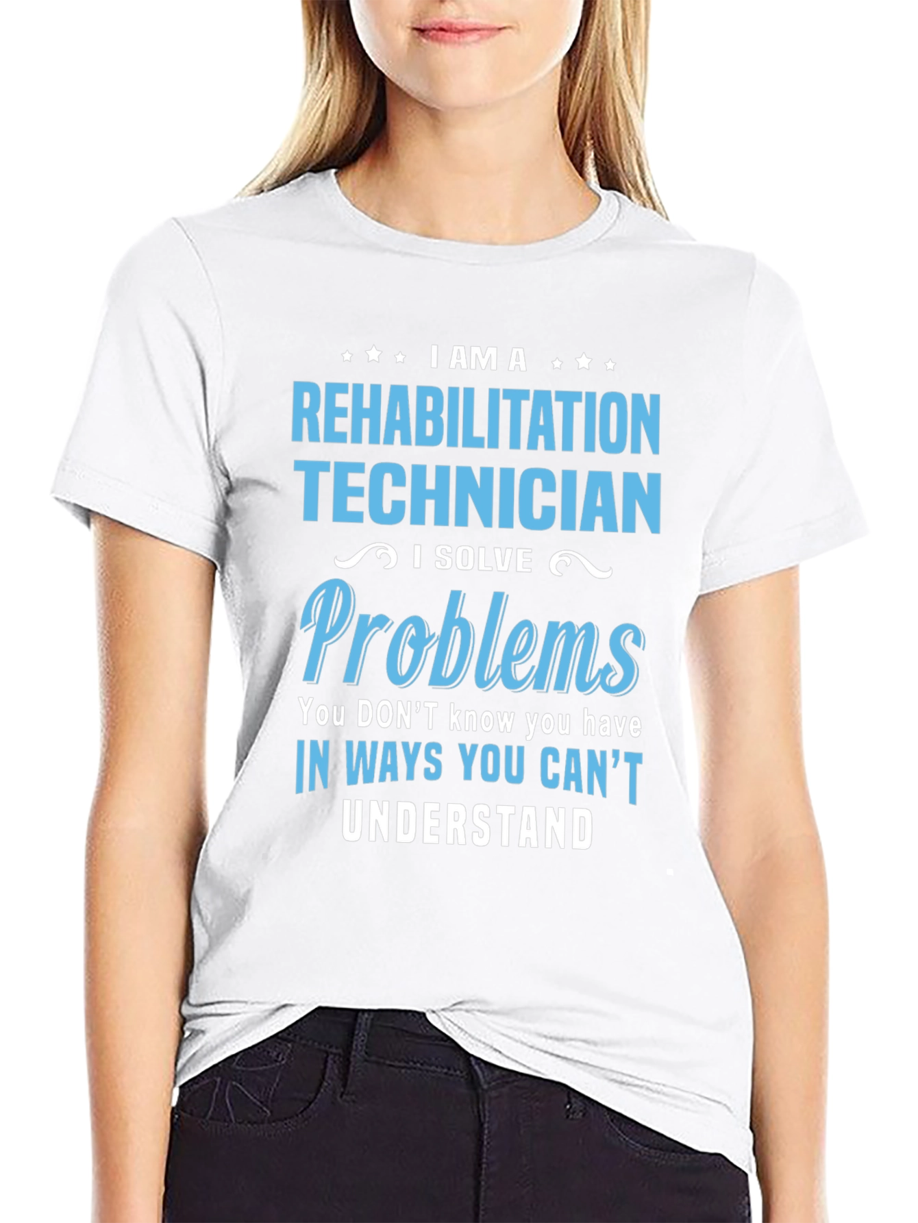 Rehabilitation Technician T-Shirt - I Solve Problems