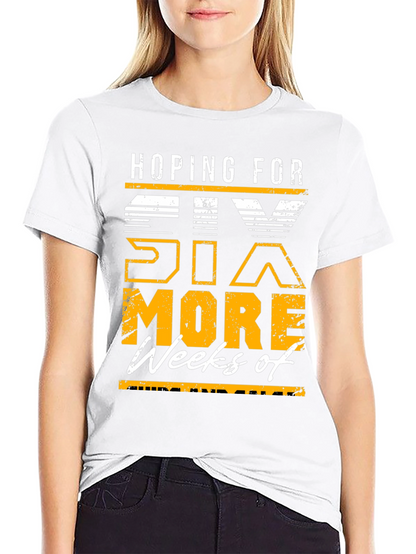 Hoping for Six More Weeks T-Shirt