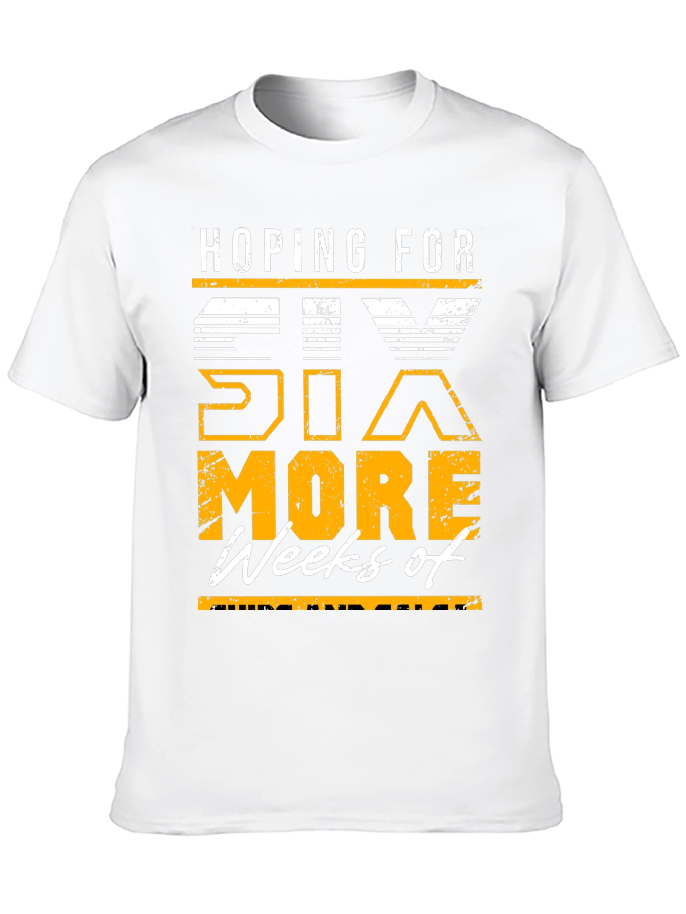 Hoping for Six More Weeks T-Shirt