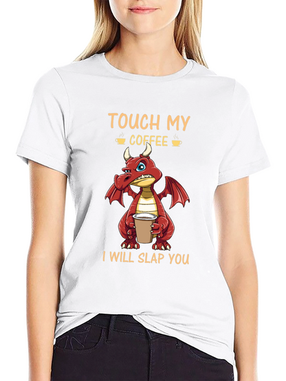 Touch My Coffee Dragon Graphic Tee