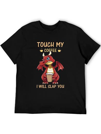 Touch My Coffee Dragon Graphic Tee