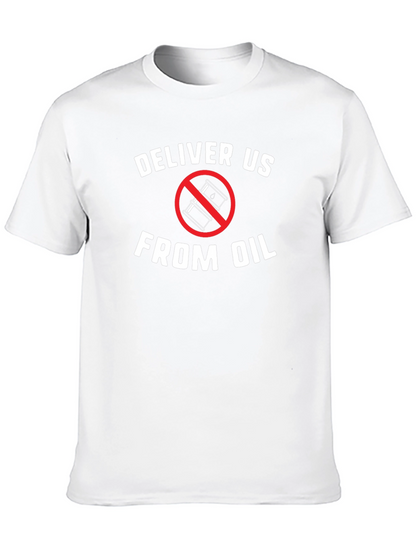 Deliver Us From Oil T-Shirt - Eco Friendly Tee