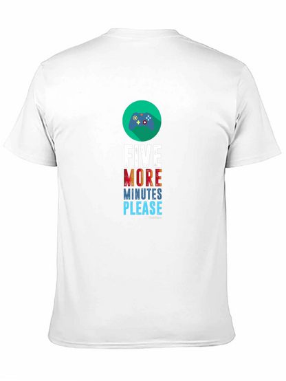 Five More Minutes Please Gaming T-Shirt