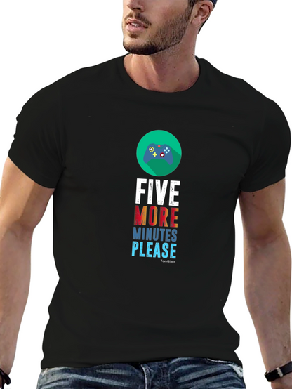 Five More Minutes Please Gaming T-Shirt