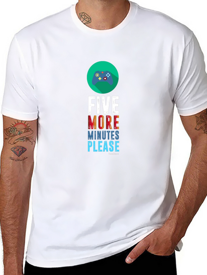 Five More Minutes Please Gaming T-Shirt