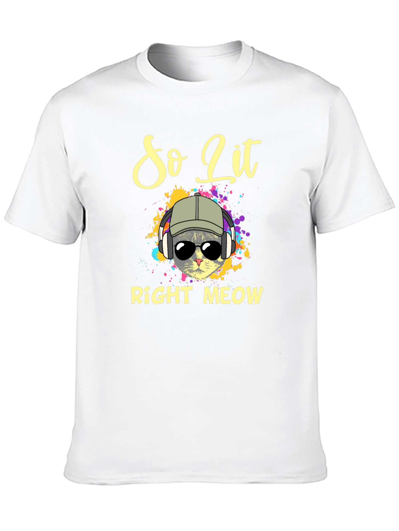 So Lit Right Meow T-Shirt - Cool Cat Design