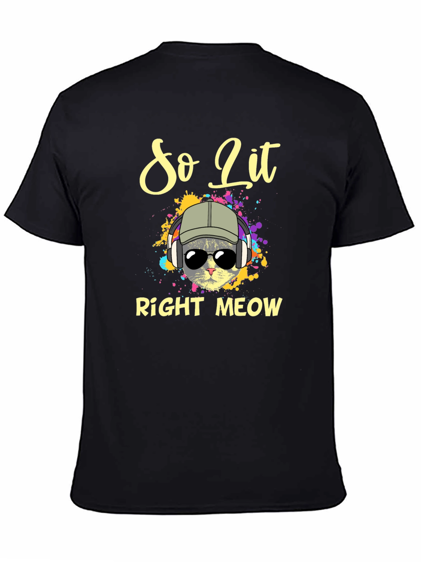 So Lit Right Meow T-Shirt - Cool Cat Design