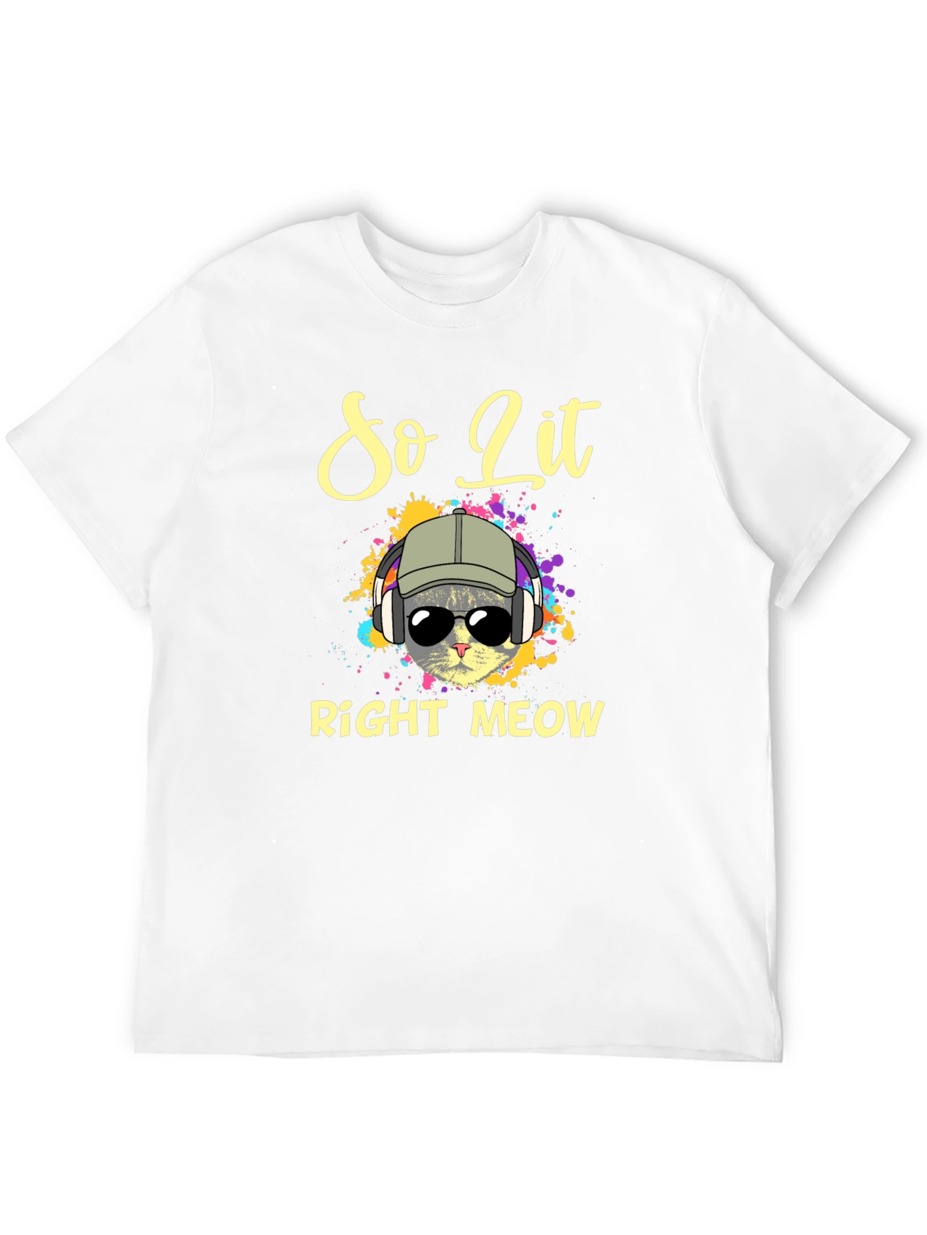 So Lit Right Meow T-Shirt - Cool Cat Design