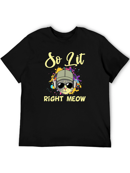 So Lit Right Meow T-Shirt - Cool Cat Design