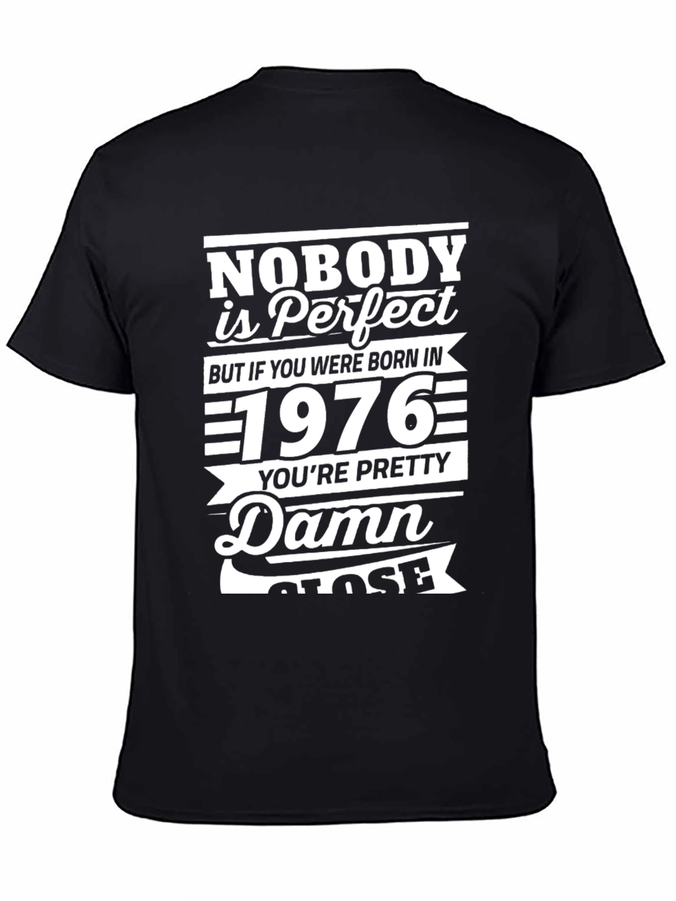 Funny 1976 Birthday T-Shirt - Nobodys Perfect