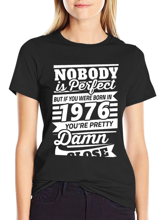 Funny 1976 Birthday T-Shirt - Nobodys Perfect