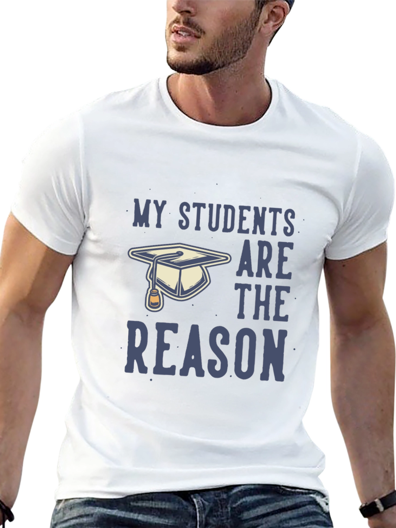 My Students Are The Reason T-Shirt - Teacher Gift
