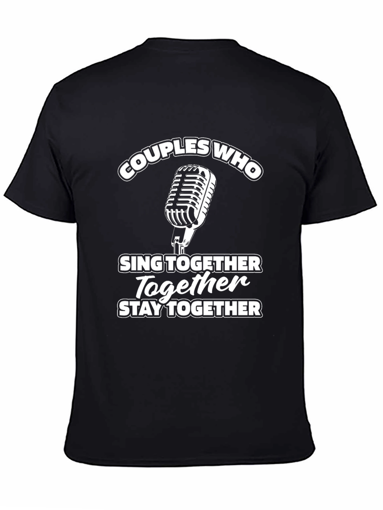 Couples Who Sing Together Stay Together T-Shirt