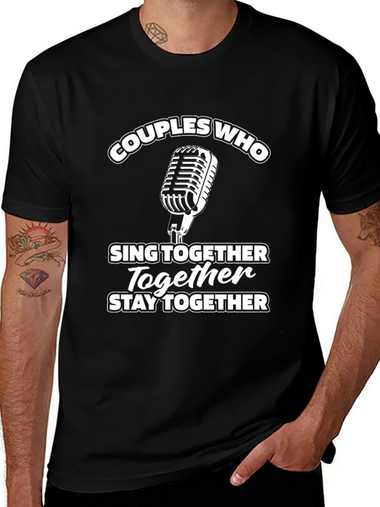 Couples Who Sing Together Stay Together T-Shirt