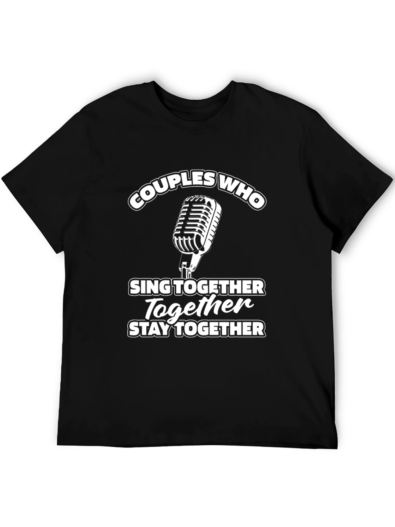 Couples Who Sing Together Stay Together T-Shirt