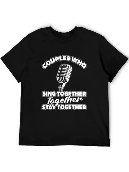 Couples Who Sing Together Stay Together T-Shirt