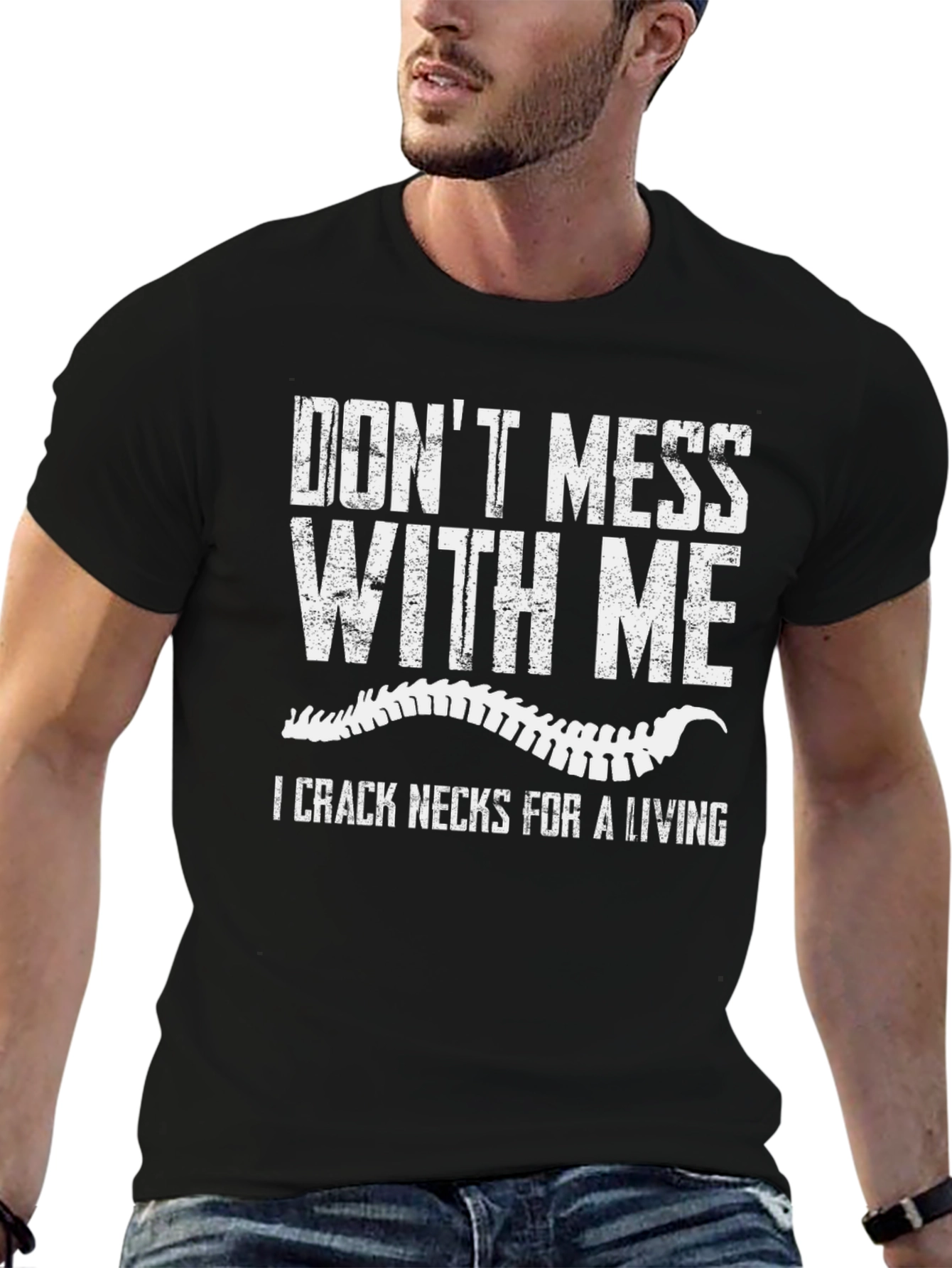 Dont Mess With Me Funny Chiropractic T-Shirt