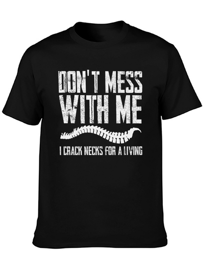 Dont Mess With Me Funny Chiropractic T-Shirt