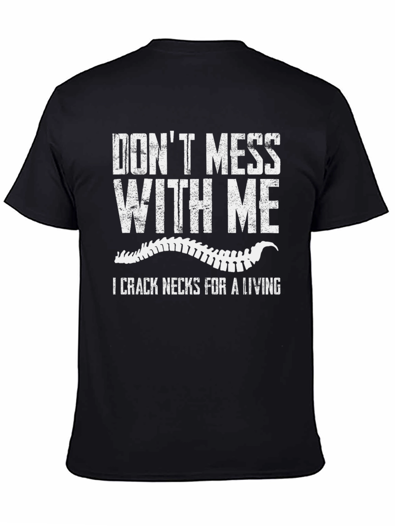 Dont Mess With Me Funny Chiropractic T-Shirt