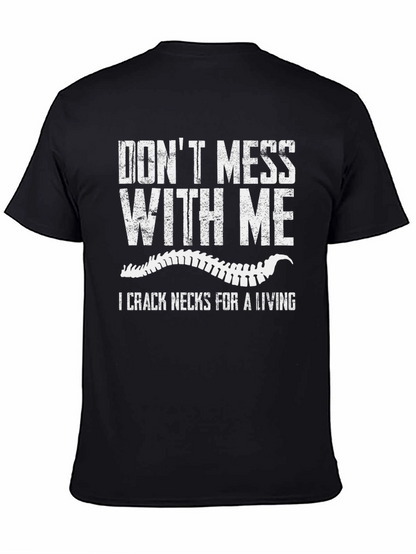 Dont Mess With Me Funny Chiropractic T-Shirt