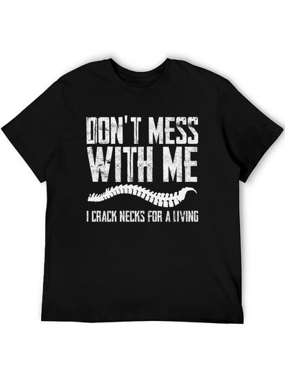 Dont Mess With Me Funny Chiropractic T-Shirt