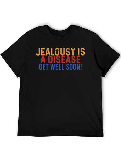 Jealousy is a Disease Get Well Soon Graphic T-Shirt
