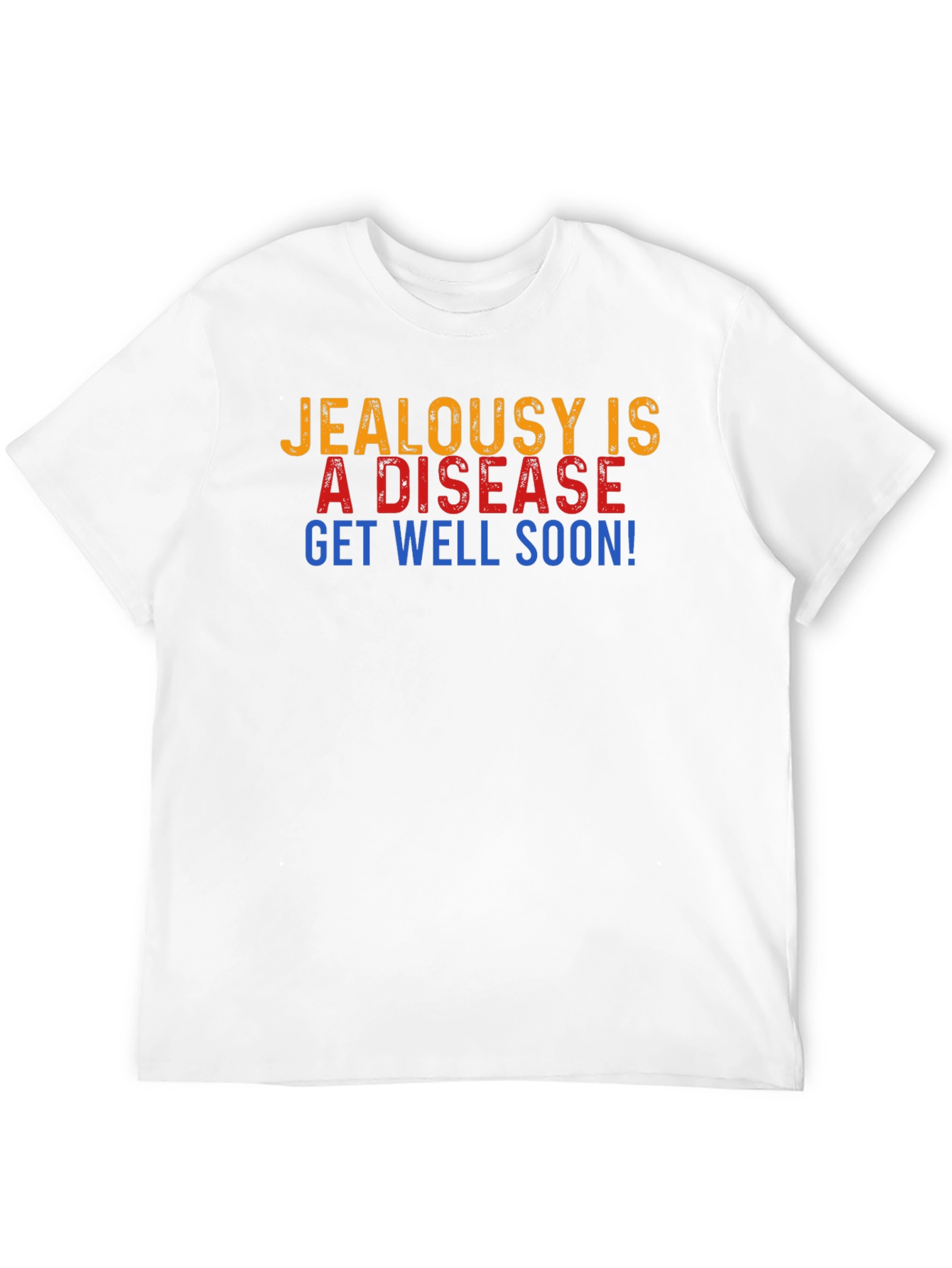 Jealousy is a Disease Get Well Soon Graphic T-Shirt