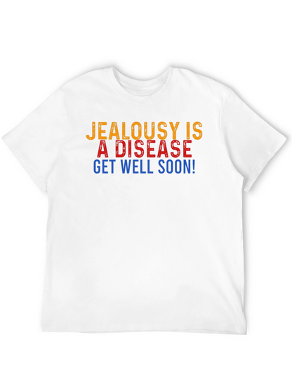 Jealousy is a Disease Get Well Soon Graphic T-Shirt