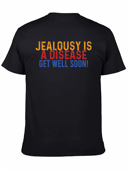 Jealousy is a Disease Get Well Soon Graphic T-Shirt