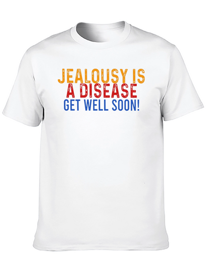 Jealousy is a Disease Get Well Soon Graphic T-Shirt