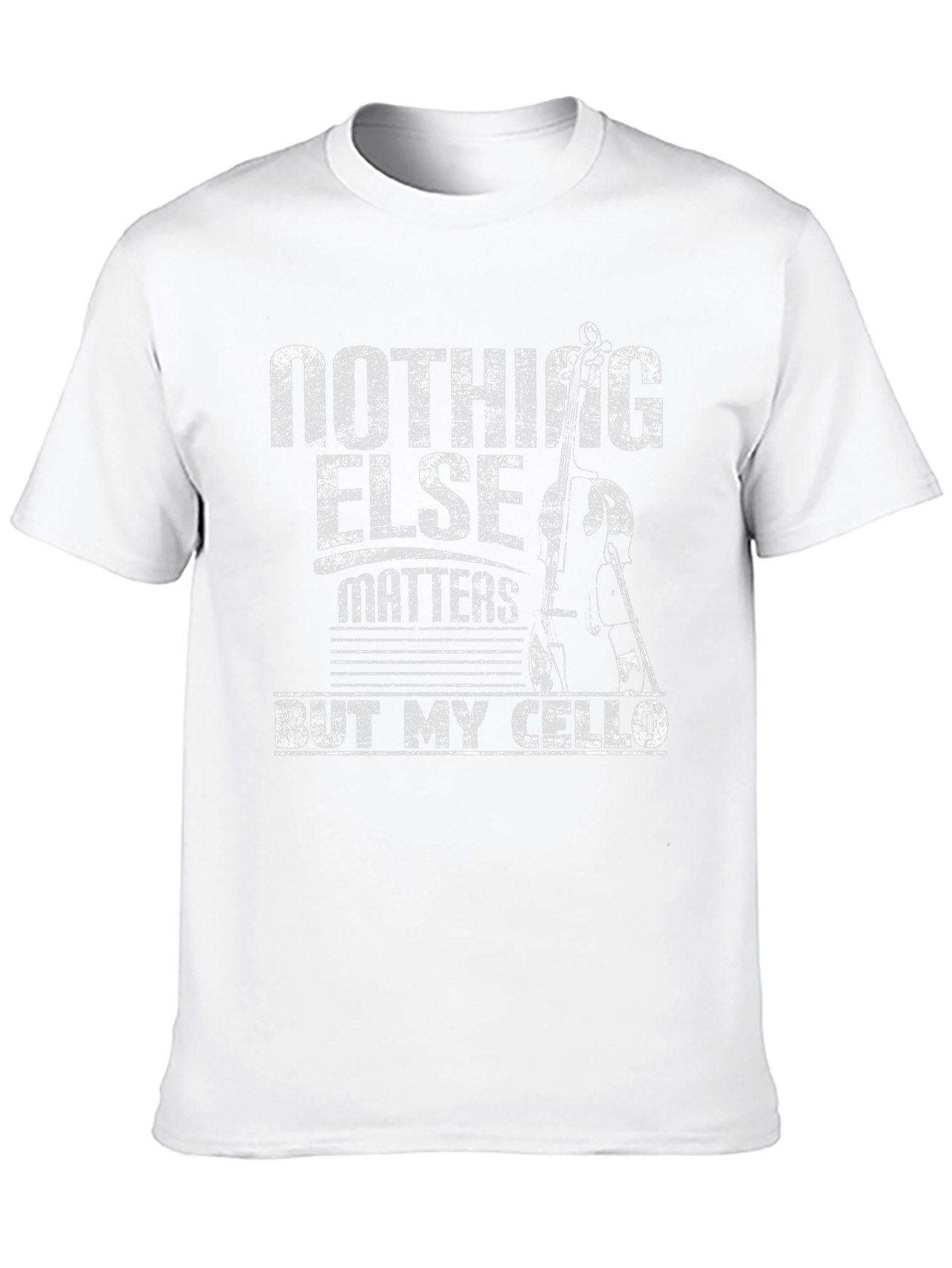 Nothing Else Matters But My Cello T-Shirt