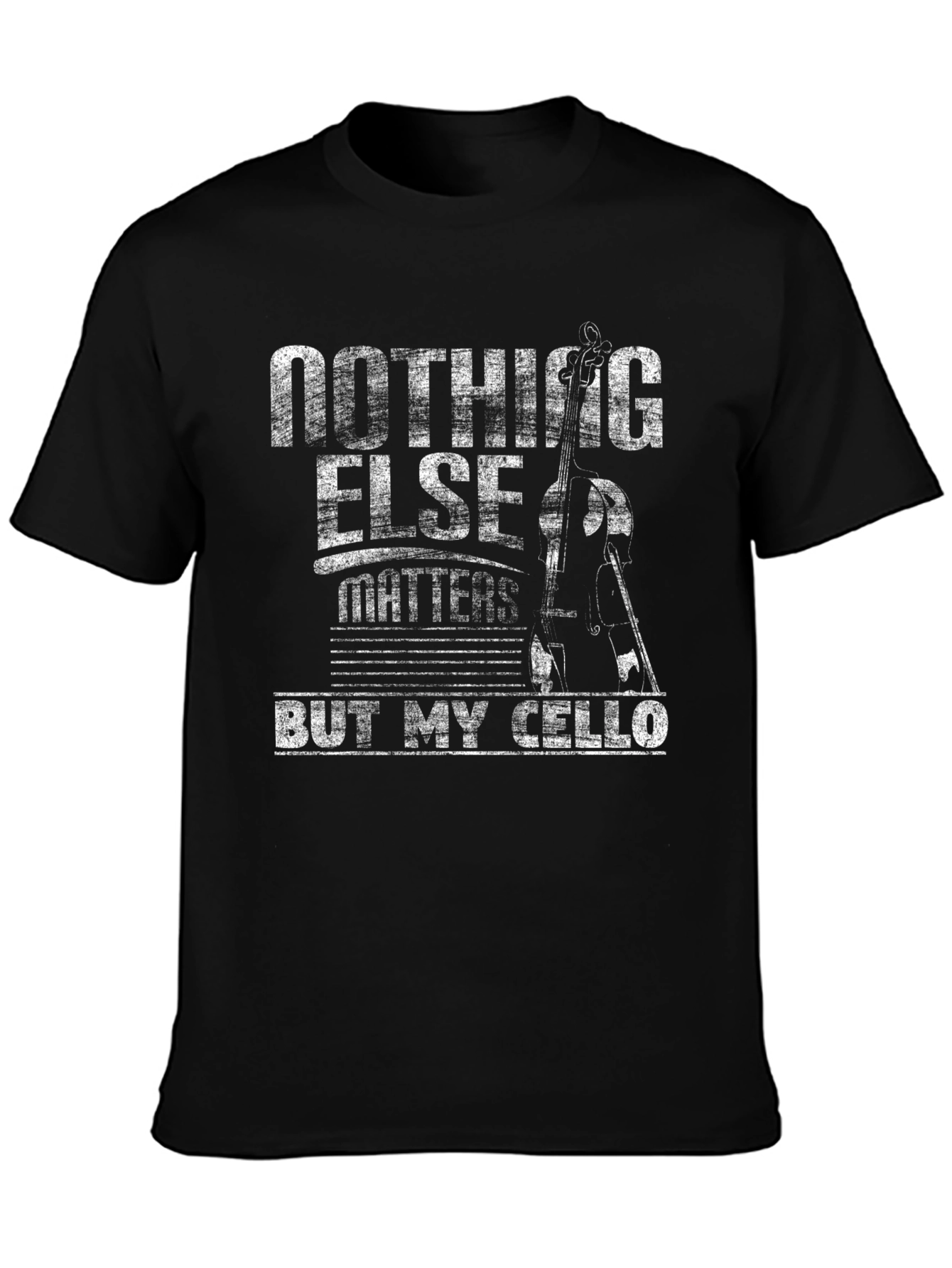 Nothing Else Matters But My Cello T-Shirt