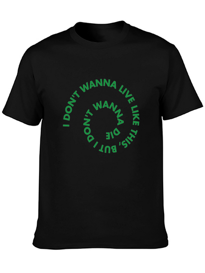 I Dont Wanna Live Like This Graphic Tee