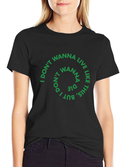 I Dont Wanna Live Like This Graphic Tee