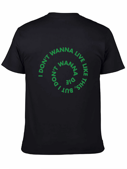 I Dont Wanna Live Like This Graphic Tee