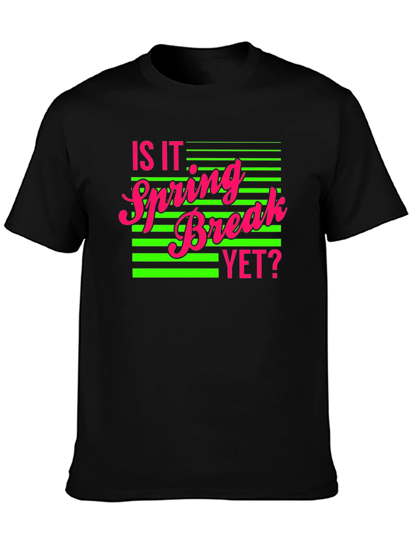Is It Spring Break Yet? Graphic Tee