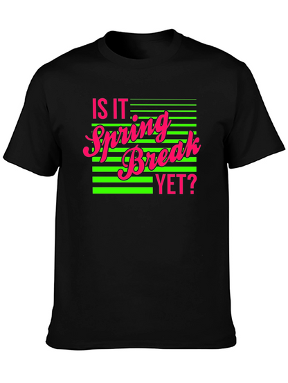 Is It Spring Break Yet? Graphic Tee