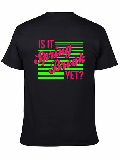 Is It Spring Break Yet? Graphic Tee