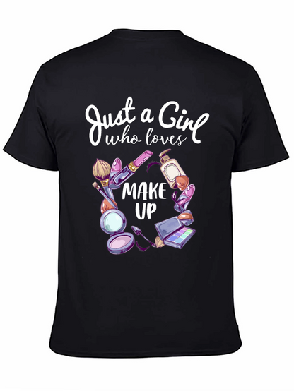 Just a Girl Who Loves Makeup T-Shirt